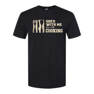 Funny for Husband She's with me for my Cooking Father's Day Softstyle CVC T-Shirt