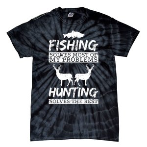 Funny Fishing Hunting Solves Problem Fish Deer Big Game Gift Tie-Dye T-Shirt