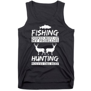 Funny Fishing Hunting Solves Problem Fish Deer Big Game Gift Tank Top