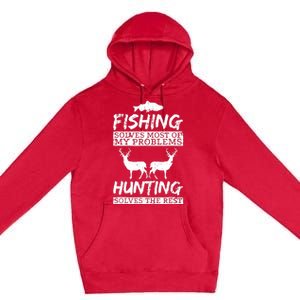 Funny Fishing Hunting Solves Problem Fish Deer Big Game Gift Premium Pullover Hoodie