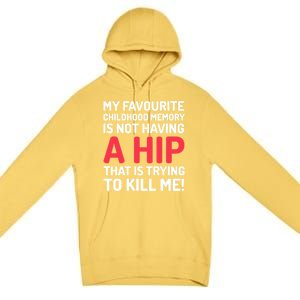 Funny False Hip Surgery Gift Premium Pullover Hoodie