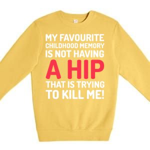 Funny False Hip Surgery Gift Premium Crewneck Sweatshirt