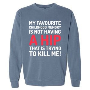 Funny False Hip Surgery Gift Garment-Dyed Sweatshirt