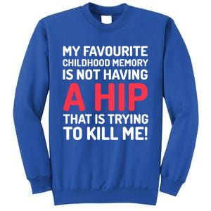 Funny False Hip Surgery Gift Sweatshirt