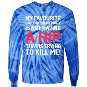 Funny False Hip Surgery Gift Tie-Dye Long Sleeve Shirt