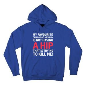 Funny False Hip Surgery Gift Tall Hoodie