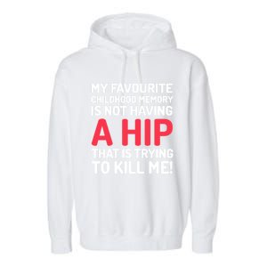 Funny False Hip Surgery Gift Garment-Dyed Fleece Hoodie