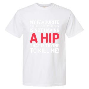 Funny False Hip Surgery Gift Garment-Dyed Heavyweight T-Shirt