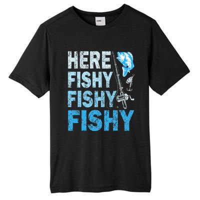 Funny Fisherman Here Fishy Fishy Gift Tall Fusion ChromaSoft Performance T-Shirt