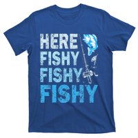 Funny Fisherman Here Fishy Fishy Gift T-Shirt