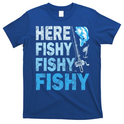 Funny Fisherman Here Fishy Fishy Gift T-Shirt