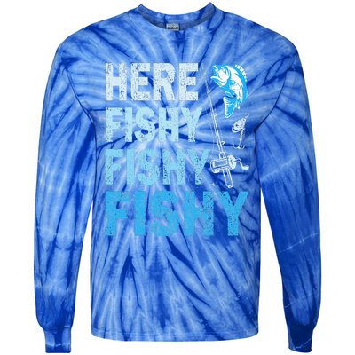 Funny Fisherman Here Fishy Fishy Gift Tie-Dye Long Sleeve Shirt