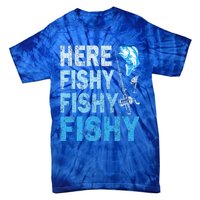 Funny Fisherman Here Fishy Fishy Gift Tie-Dye T-Shirt