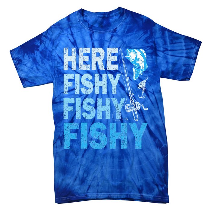 Funny Fisherman Here Fishy Fishy Gift Tie-Dye T-Shirt