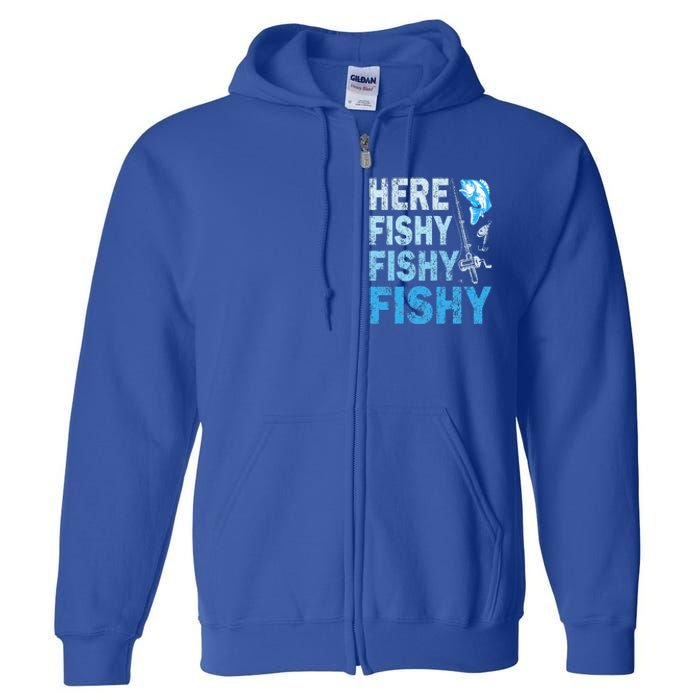 Funny Fisherman Here Fishy Fishy Gift Full Zip Hoodie