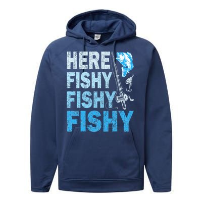 Funny Fisherman Here Fishy Fishy Gift Performance Fleece Hoodie