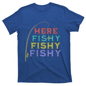 Funny Fishing Here Fishy Funny Gift T-Shirt