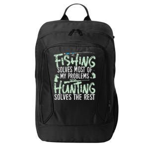 Funny Fishing & Hunting S Fishing Solves My Problems City Backpack