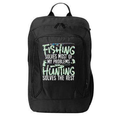Funny Fishing & Hunting S Fishing Solves My Problems City Backpack