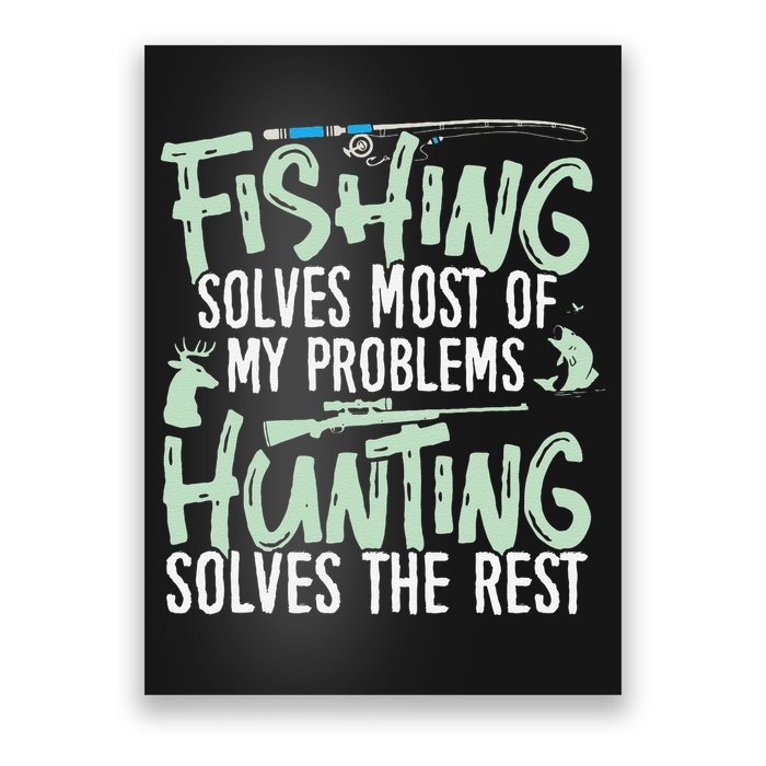 Funny Fishing & Hunting S Fishing Solves My Problems Poster