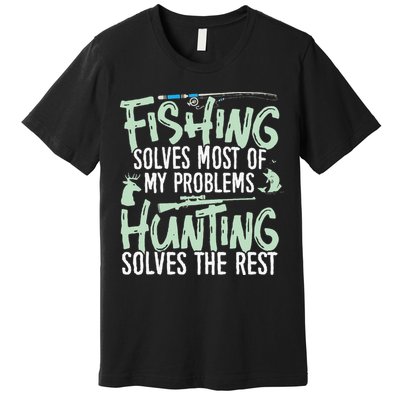 Funny Fishing & Hunting S Fishing Solves My Problems Premium T-Shirt