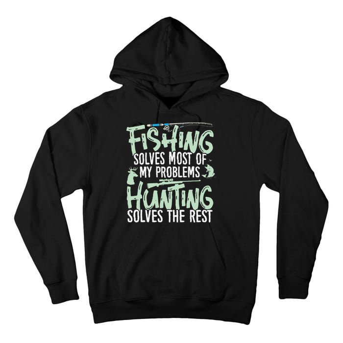 Funny Fishing & Hunting S Fishing Solves My Problems Tall Hoodie