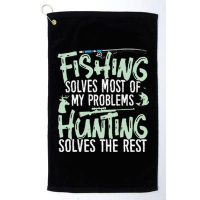 Funny Fishing & Hunting S Fishing Solves My Problems Platinum Collection Golf Towel