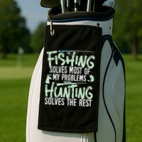 Funny Fishing & Hunting S Fishing Solves My Problems Golf Towel