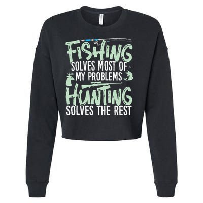 Funny Fishing & Hunting S Fishing Solves My Problems Cropped Pullover Crew