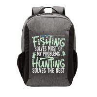 Funny Fishing & Hunting S Fishing Solves My Problems Vector Backpack