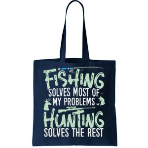 Funny Fishing & Hunting S Fishing Solves My Problems Tote Bag