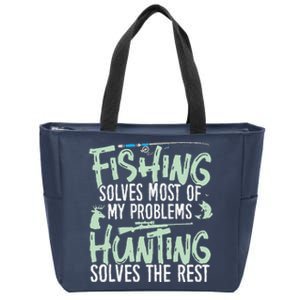 Funny Fishing & Hunting S Fishing Solves My Problems Zip Tote Bag