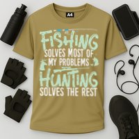 Funny Fishing & Hunting S Fishing Solves My Problems Performance Shirt