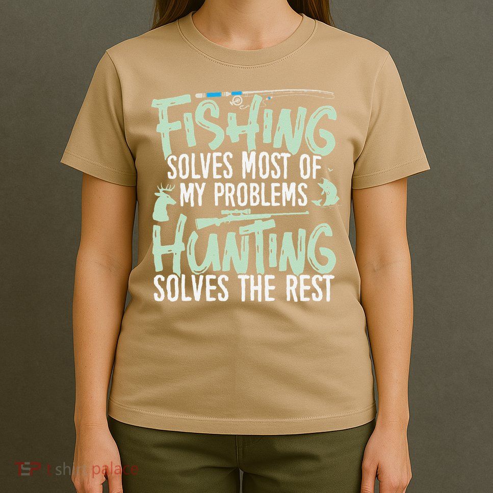 Funny Fishing & Hunting S Fishing Solves My Problems T-Shirt