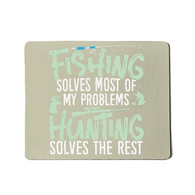 Funny Fishing & Hunting S Fishing Solves My Problems Mousepad