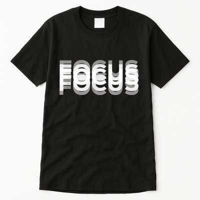 Funny Focus Humor Funny Graphic Tall T-Shirt