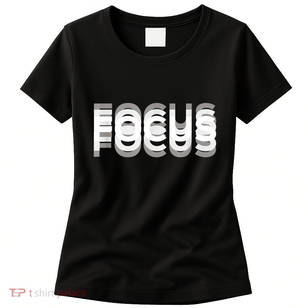 Funny Focus Humor Funny Graphic Women's T-Shirt