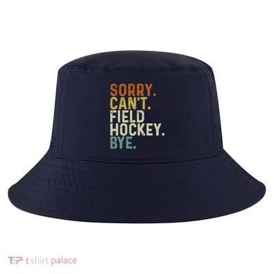 Funny Field Hockey Mom Game Day Sorry CanT Field Hockey Bye Cool Comfort Performance Bucket Hat