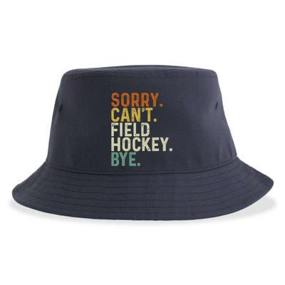 Funny Field Hockey Mom Game Day Sorry CanT Field Hockey Bye Sustainable Bucket Hat