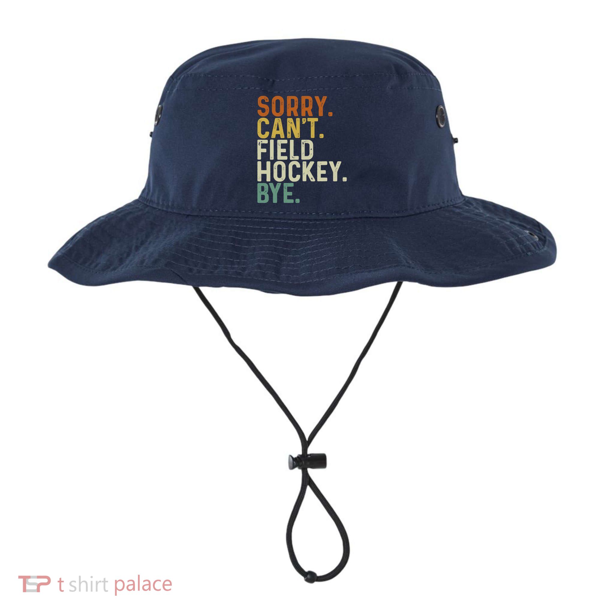 Funny Field Hockey Mom Game Day Sorry CanT Field Hockey Bye Bucket Hat