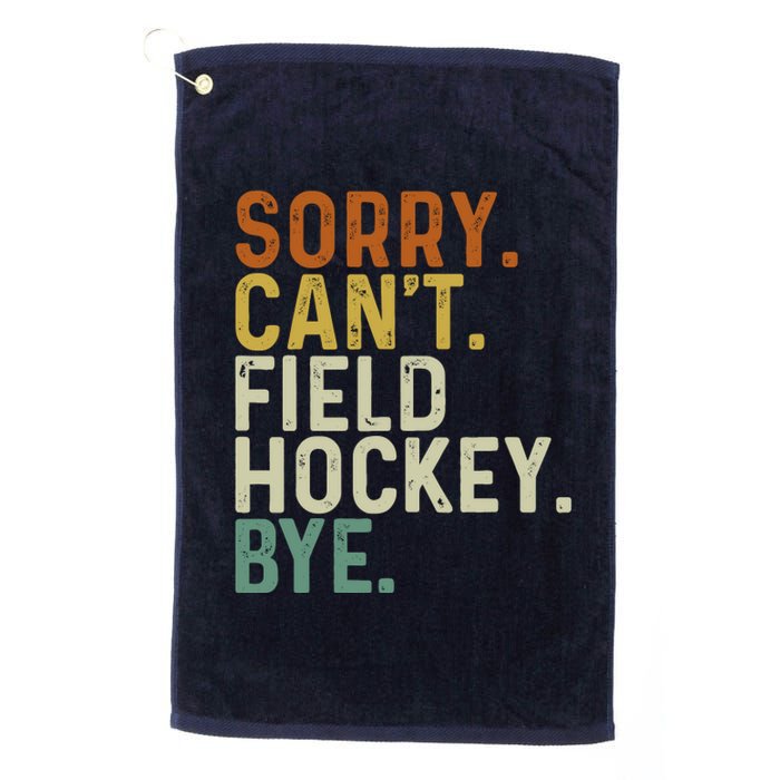 Funny Field Hockey Mom Game Day Sorry CanT Field Hockey Bye Platinum Collection Golf Towel