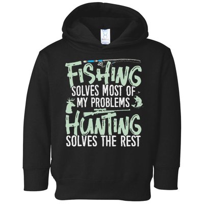 Funny Fishing & Hunting Fishing Solves My Problems Toddler Hoodie