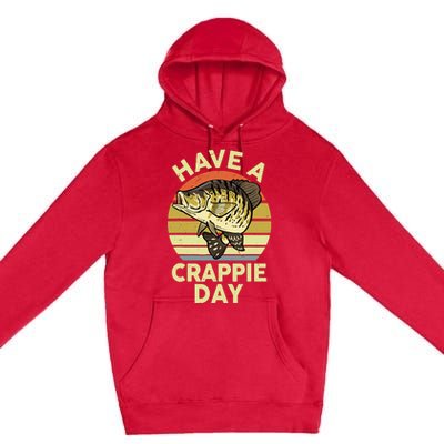 Fishingshirt Funny Have Crappie Day Bass Dad Premium Pullover Hoodie