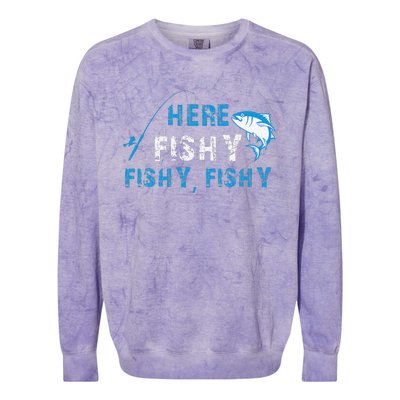 Funny Fisherman Here Fishy Fishing Colorblast Crewneck Sweatshirt