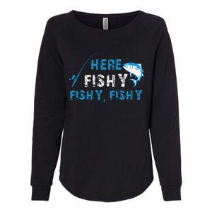 Funny Fisherman Here Fishy Fishing Womens California Wash Sweatshirt