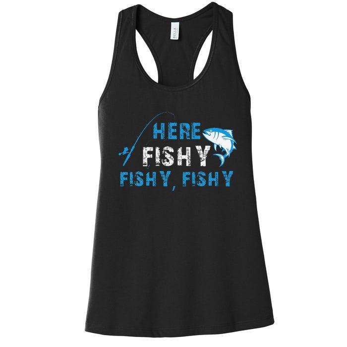 Funny Fisherman Here Fishy Fishing Women's Racerback Tank