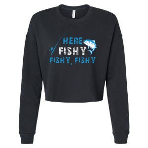 Funny Fisherman Here Fishy Fishing Cropped Pullover Crew