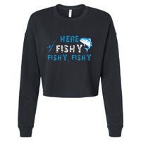 Funny Fisherman Here Fishy Fishing Cropped Pullover Crew