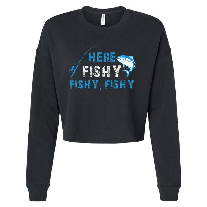 Funny Fisherman Here Fishy Fishing Cropped Pullover Crew