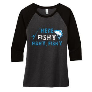 Funny Fisherman Here Fishy Fishing Women's Tri-Blend 3/4-Sleeve Raglan Shirt